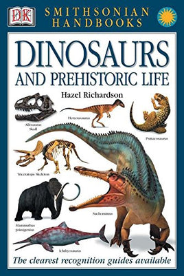 Smithsonian Handbook of Dinosaurs and Prehistoric Life
