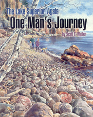 Lake Superior Agate: One Man's Journey, The